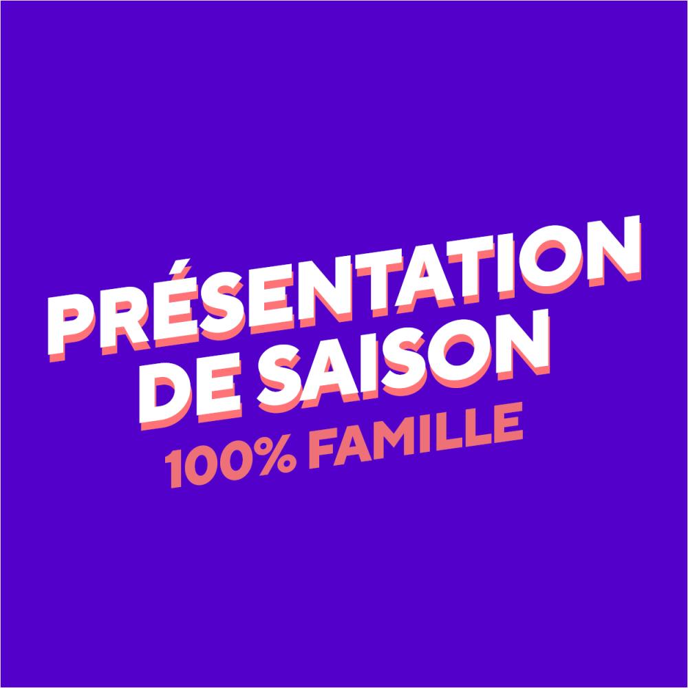 Présentation de saison Famille